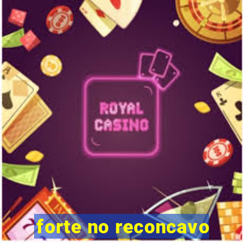 forte no reconcavo